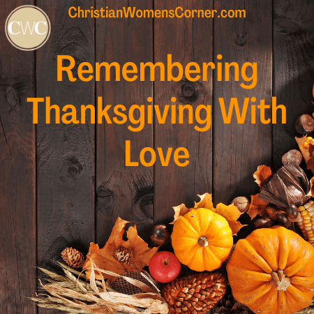 Remembering Thanksgiving With Love